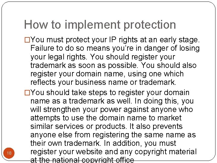 How to implement protection �You must protect your IP rights at an early stage.