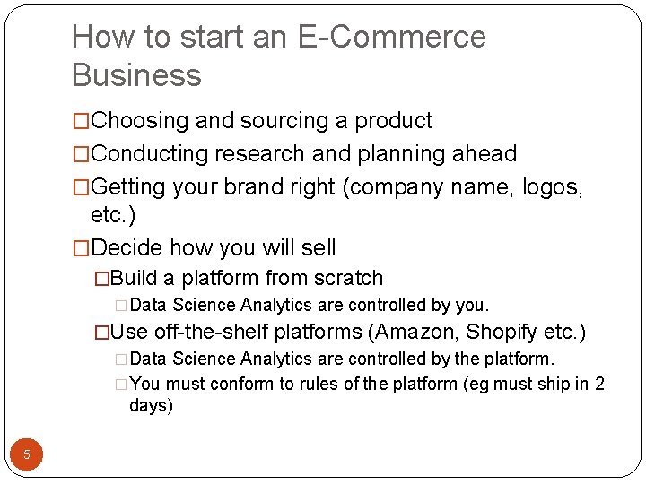 How to start an E-Commerce Business �Choosing and sourcing a product �Conducting research and