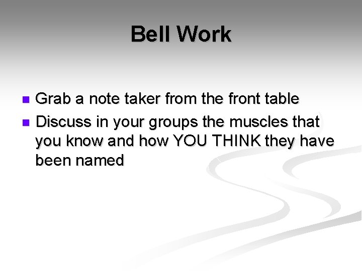 Bell Work Grab a note taker from the front table n Discuss in your