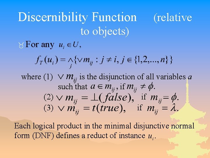 Discernibility Function (relative to objects) _ For any where (1) is the disjunction of