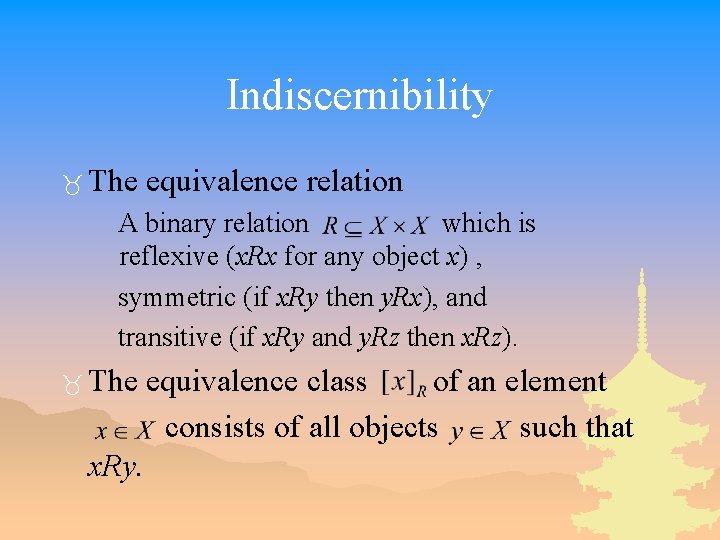 Indiscernibility _ The equivalence relation A binary relation which is reflexive (x. Rx for