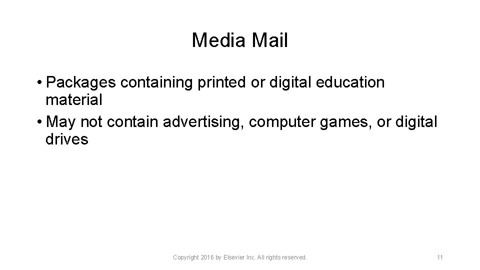 Media Mail • Packages containing printed or digital education material • May not contain