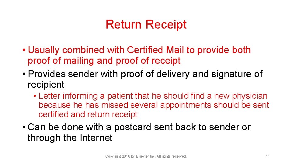 Return Receipt • Usually combined with Certified Mail to provide both proof of mailing