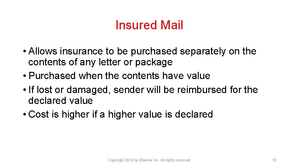 Insured Mail • Allows insurance to be purchased separately on the contents of any