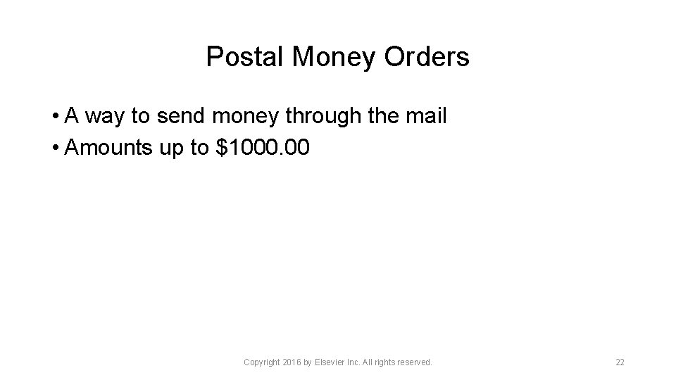 Postal Money Orders • A way to send money through the mail • Amounts