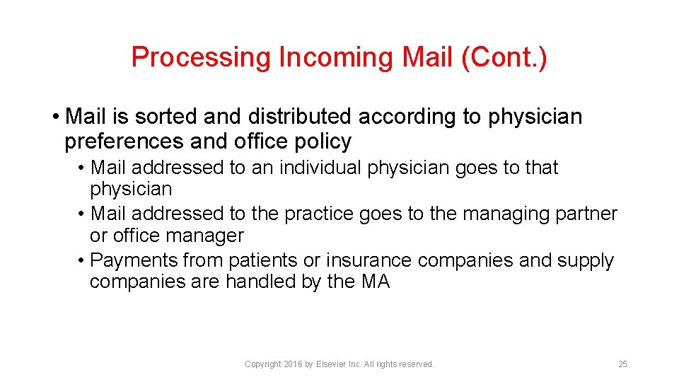 Processing Incoming Mail (Cont. ) • Mail is sorted and distributed according to physician
