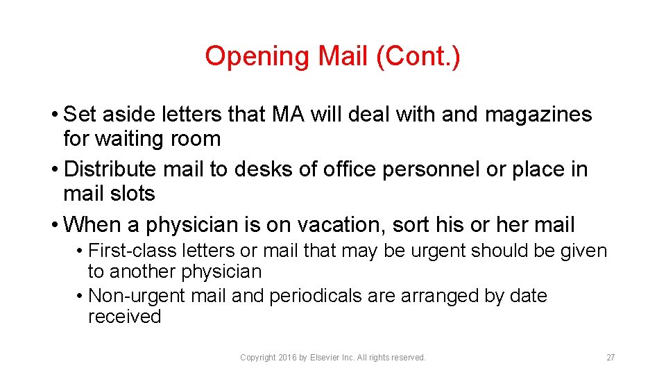 Opening Mail (Cont. ) • Set aside letters that MA will deal with and