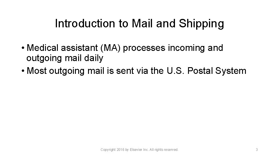 Introduction to Mail and Shipping • Medical assistant (MA) processes incoming and outgoing mail