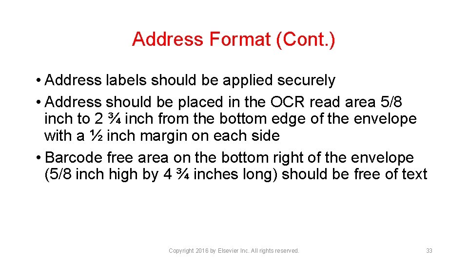 Address Format (Cont. ) • Address labels should be applied securely • Address should