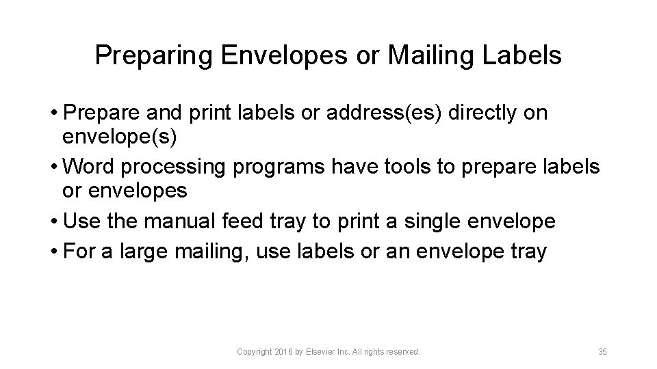Preparing Envelopes or Mailing Labels • Prepare and print labels or address(es) directly on
