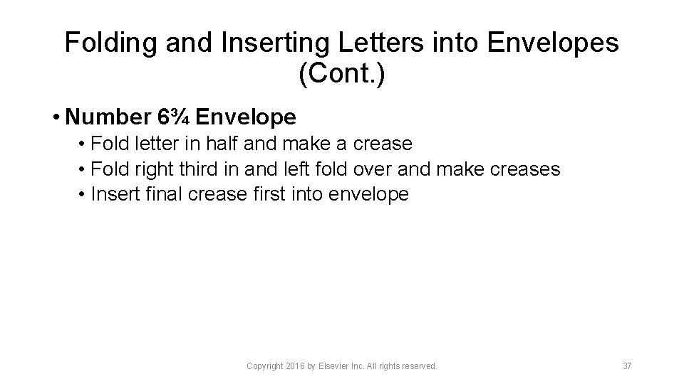 Folding and Inserting Letters into Envelopes (Cont. ) • Number 6¾ Envelope • Fold
