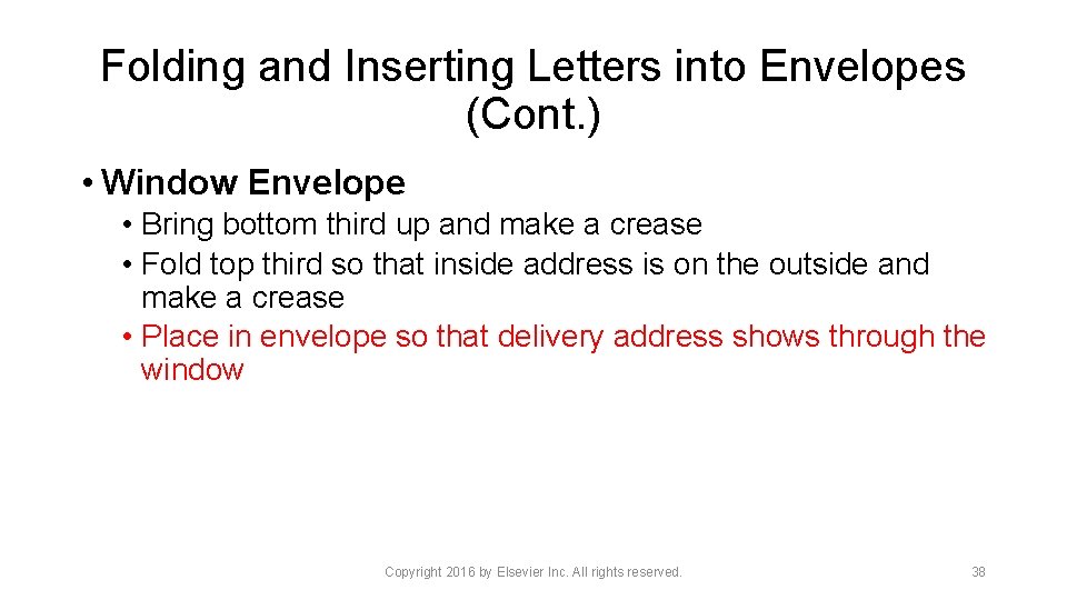 Folding and Inserting Letters into Envelopes (Cont. ) • Window Envelope • Bring bottom