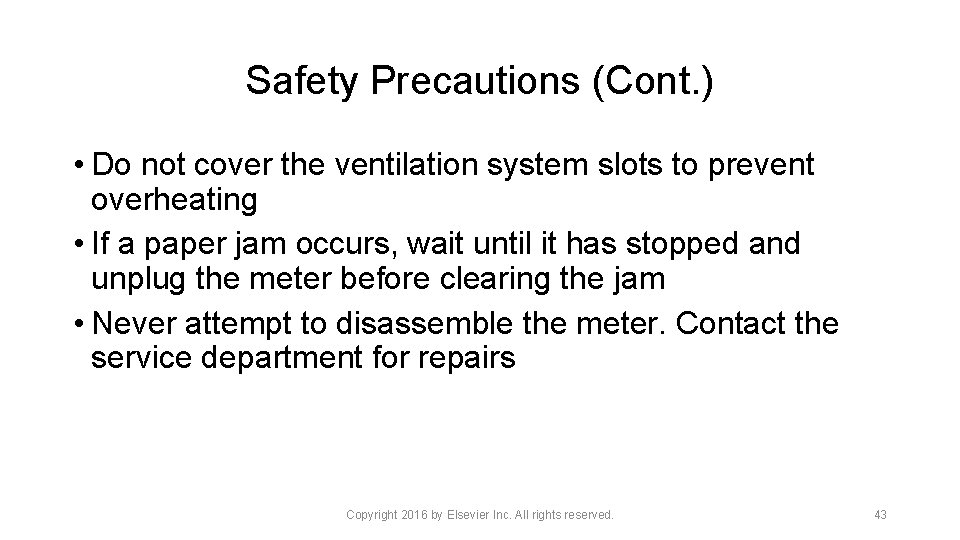 Safety Precautions (Cont. ) • Do not cover the ventilation system slots to prevent