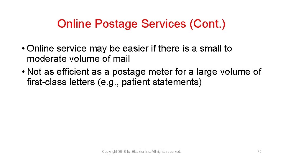 Online Postage Services (Cont. ) • Online service may be easier if there is