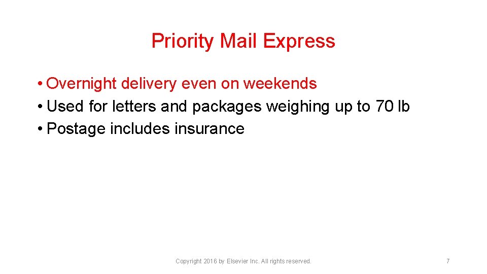 Priority Mail Express • Overnight delivery even on weekends • Used for letters and