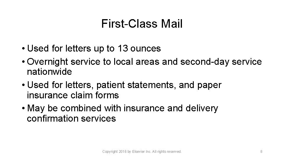 First-Class Mail • Used for letters up to 13 ounces • Overnight service to