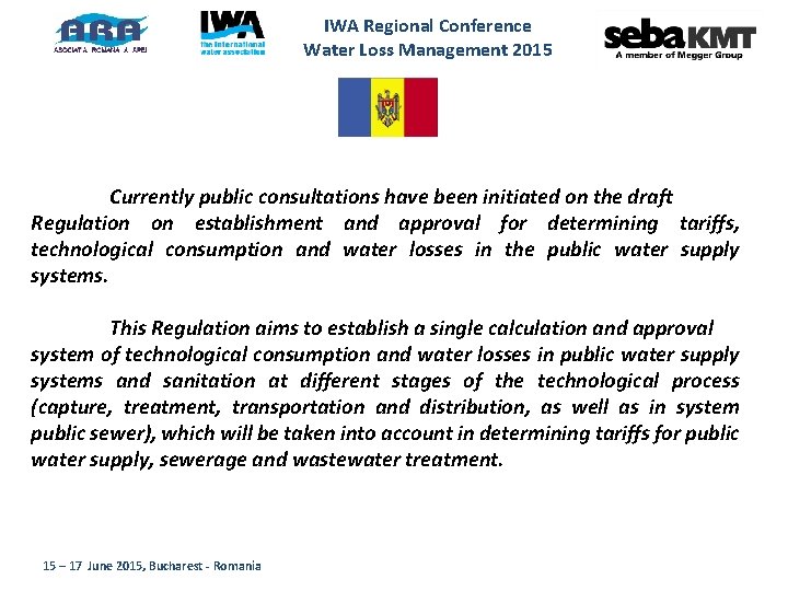 IWA Regional Conference Water Loss Management 2015 Currently public consultations have been initiated on