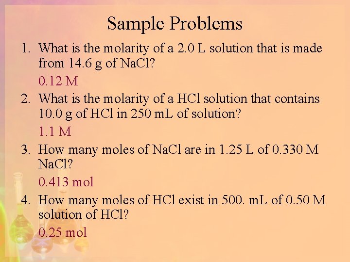Sample Problems 1. What is the molarity of a 2. 0 L solution that