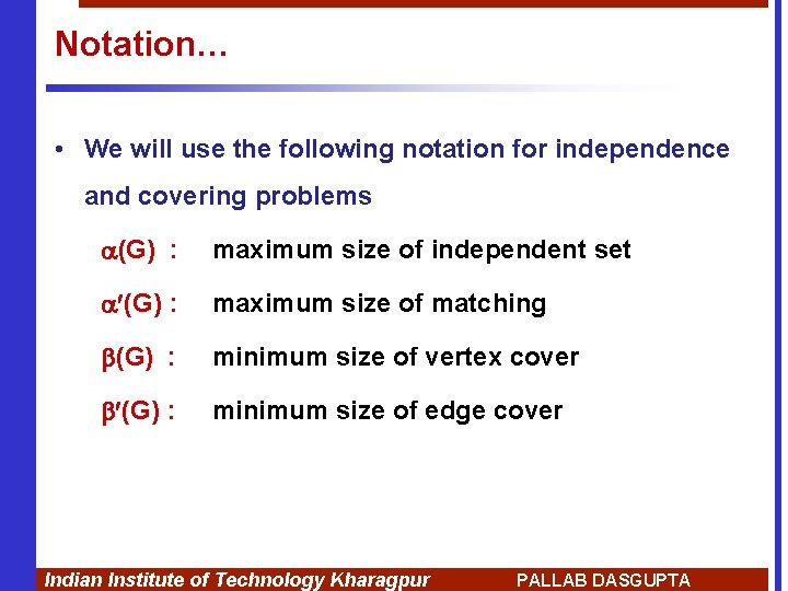 Notation… • We will use the following notation for independence and covering problems (G)