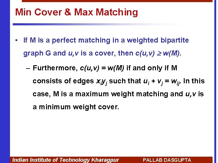 Min Cover & Max Matching • If M is a perfect matching in a