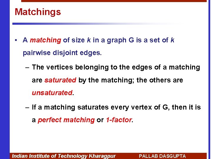 Matchings • A matching of size k in a graph G is a set