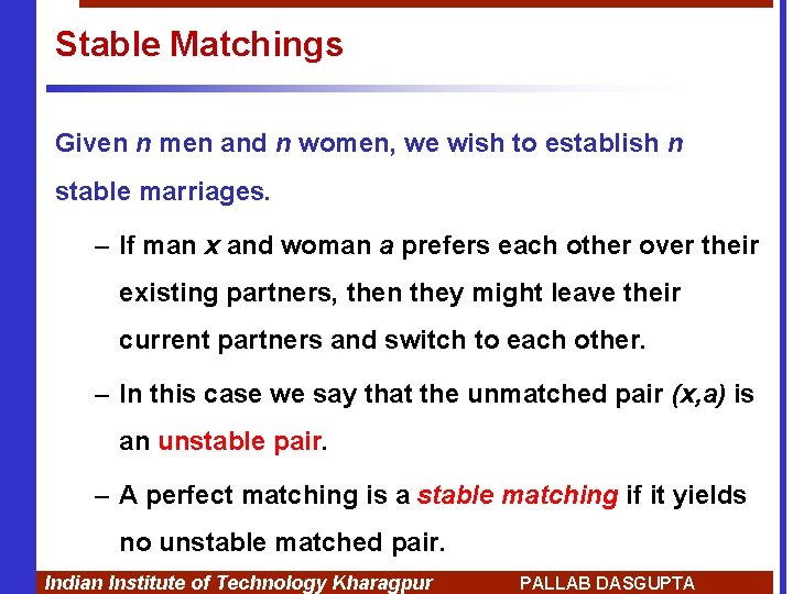 Stable Matchings Given n men and n women, we wish to establish n stable