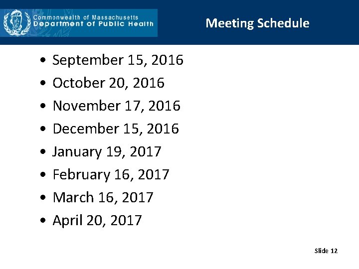 Meeting Schedule • • September 15, 2016 October 20, 2016 November 17, 2016 December
