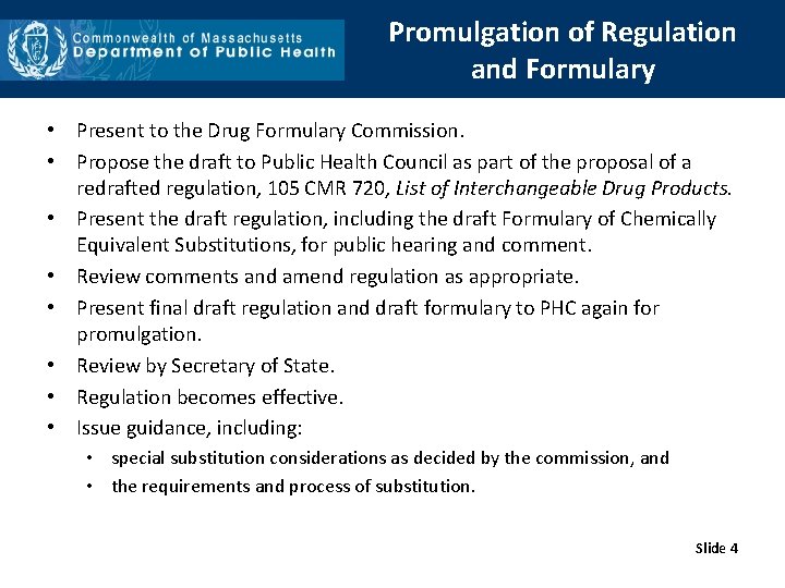 Promulgation of Regulation and Formulary • Present to the Drug Formulary Commission. • Propose