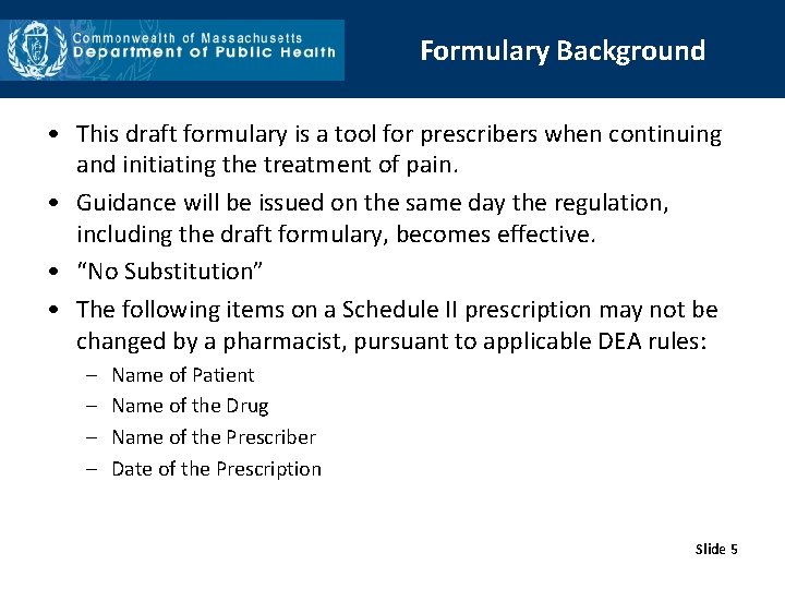 Formulary Background • This draft formulary is a tool for prescribers when continuing and