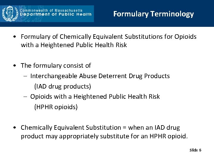 Formulary Terminology • Formulary of Chemically Equivalent Substitutions for Opioids with a Heightened Public