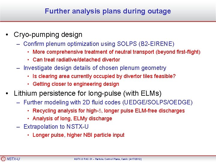 Further analysis plans during outage • Cryo-pumping design – Confirm plenum optimization using SOLPS