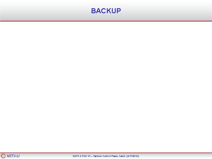 BACKUP NSTX-U PAC-31 – Particle Control Plans, Canik (4/17/2012) 