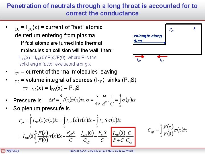 Penetration of neutrals through a long throat is accounted for to correct the conductance