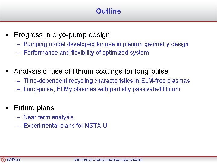 Outline • Progress in cryo-pump design – Pumping model developed for use in plenum