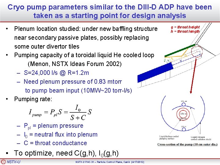 Cryo pump parameters similar to the DIII-D ADP have been taken as a starting
