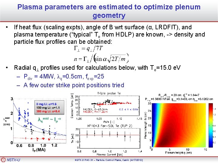Plasma parameters are estimated to optimize plenum geometry • If heat flux (scaling expts),