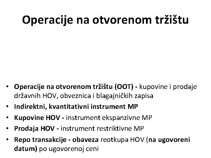 Operacije na otvorenom tržištu • Operacije na otvorenom tržištu (OOT) - kupovine i prodaje