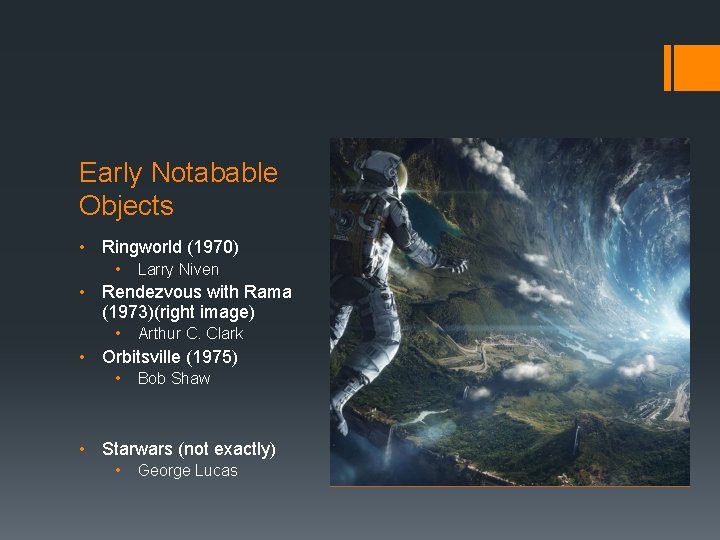 Early Notabable Objects • Ringworld (1970) • Larry Niven • Rendezvous with Rama (1973)(right