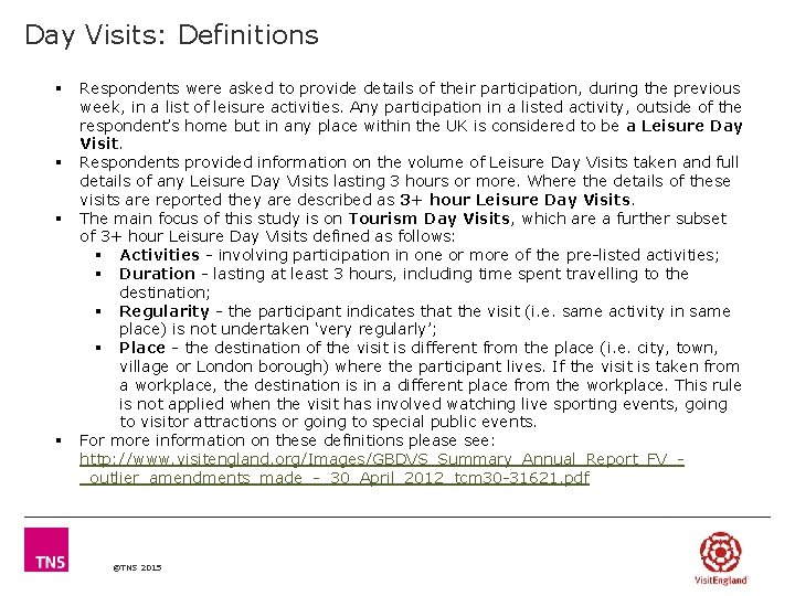 Day Visits: Definitions § § Respondents were asked to provide details of their participation,