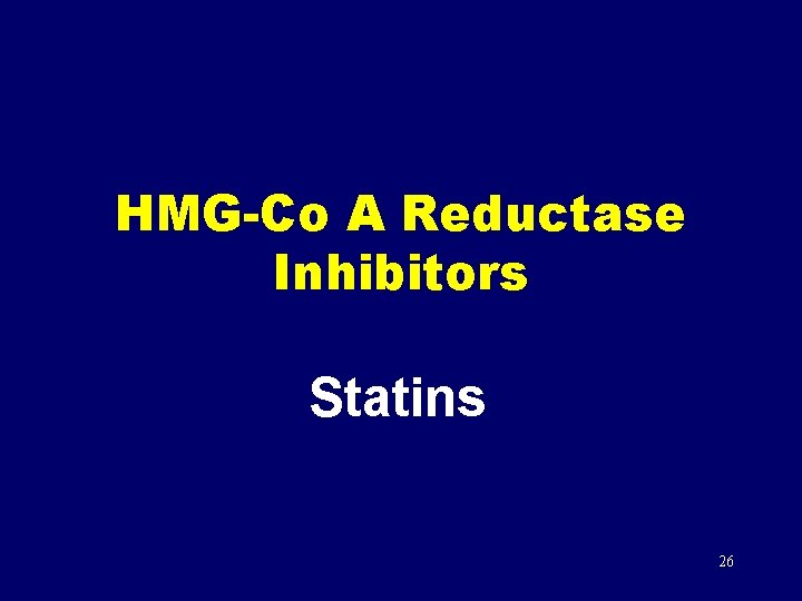 HMG-Co A Reductase Inhibitors Statins 26 