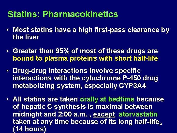 Statins: Pharmacokinetics • Most statins have a high first-pass clearance by the liver •