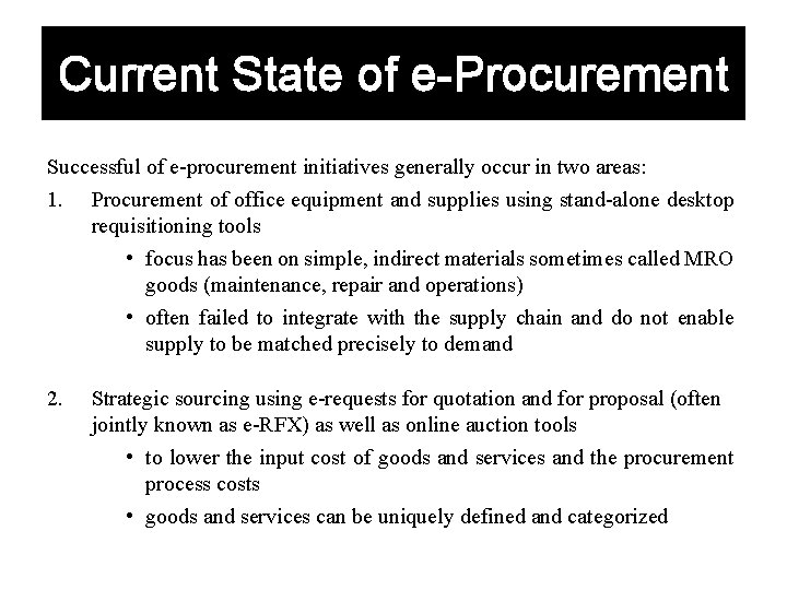 Current State of e-Procurement Successful of e-procurement initiatives generally occur in two areas: 1.