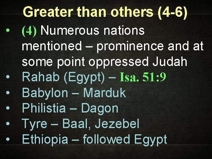 Greater than others (4 -6) • (4) Numerous nations mentioned – prominence and at