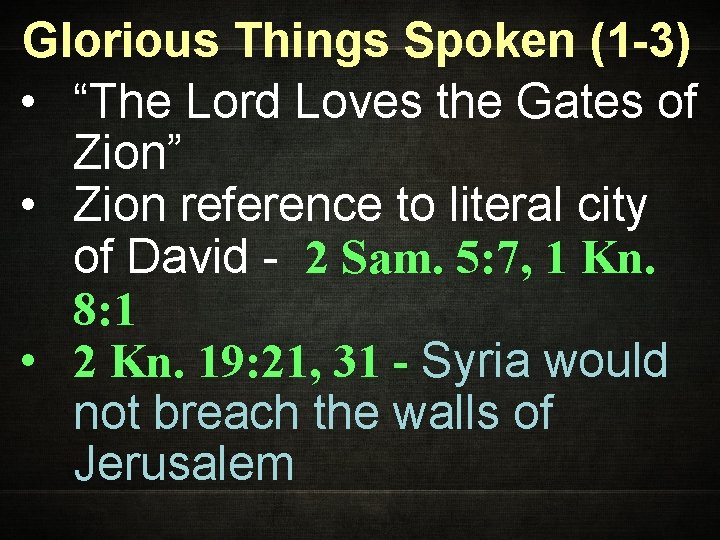 Glorious Things Spoken (1 -3) • “The Lord Loves the Gates of Zion” •