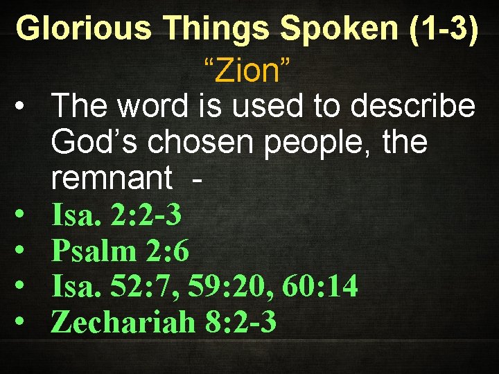 Glorious Things Spoken (1 -3) “Zion” • The word is used to describe God’s