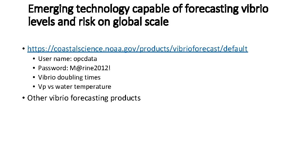 Emerging technology capable of forecasting vibrio levels and risk on global scale • https: