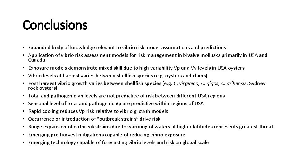 Conclusions • Expanded body of knowledge relevant to vibrio risk model assumptions and predictions