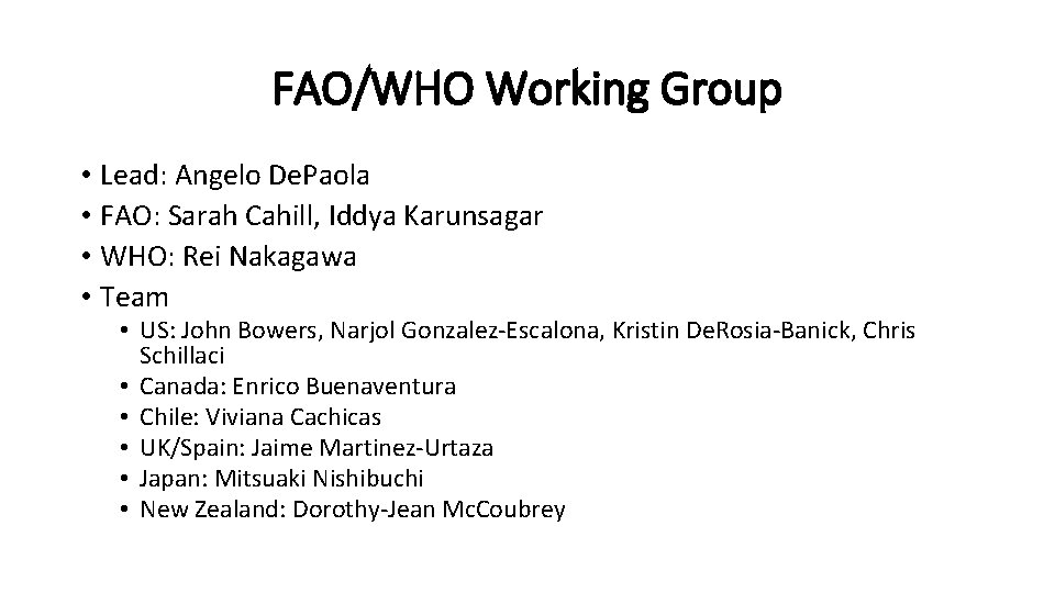 FAO/WHO Working Group • Lead: Angelo De. Paola • FAO: Sarah Cahill, Iddya Karunsagar