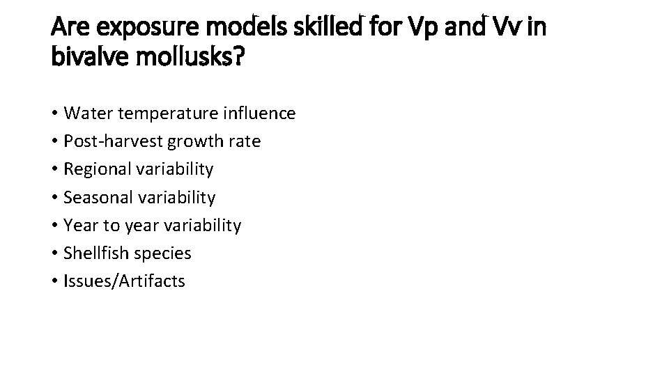 Are exposure models skilled for Vp and Vv in bivalve mollusks? • Water temperature