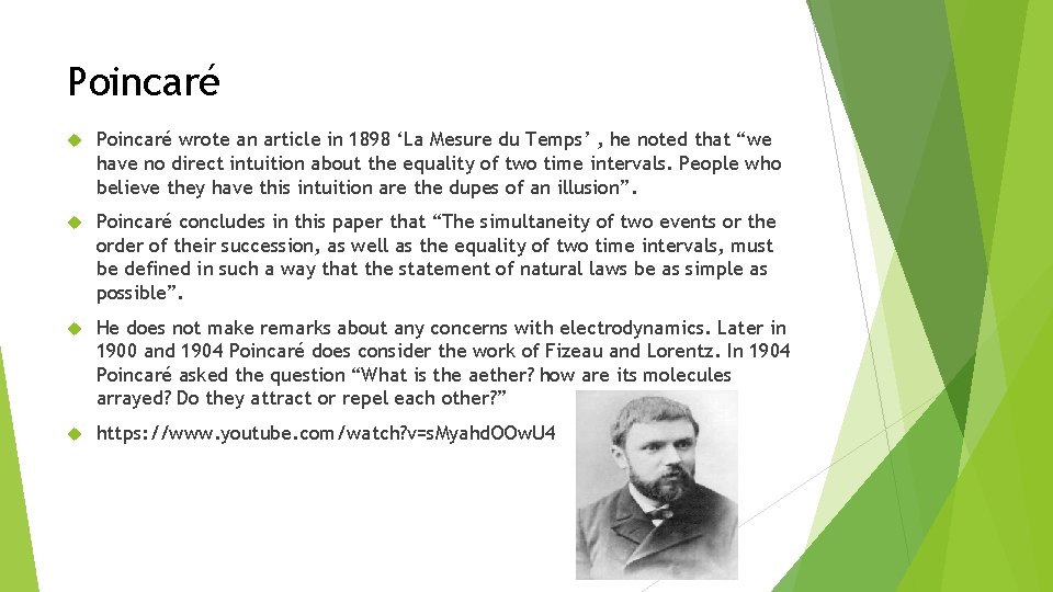 Poincaré wrote an article in 1898 ‘La Mesure du Temps’ , he noted that